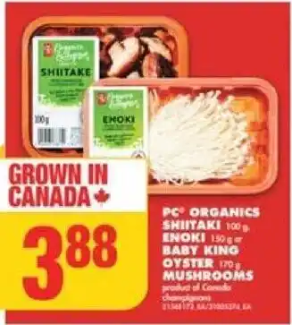 No Frills PC ORGANICS SHIITAKI, ENOKI, BABY KING OYSTER, MUSHROOMS offer