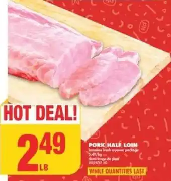 No Frills PORK HALE LOIN offer