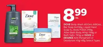 Rexall DOVE Body Wash 400mL-680mL, Bar Soap 6x106g, Liquid Hand Soap 1L, Body Polish 298g, After-Bath Body Whip 198g or Bath Salts 7 offer