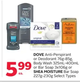 Rexall DOVE Anti-Perspirant or Deodorant 76g-85g, Body Wash 325mL-400mL or Bar Soap 3x106g or SHEA MOISTURE Bar Soap 227g-230g offer