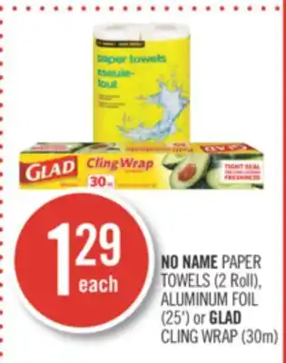 Shoppers Drug Mart NO NAME PAPER TOWELS (2 Roll), ALUMINUM FOIL (25') or GLAD CLING WRAP (30m) offer