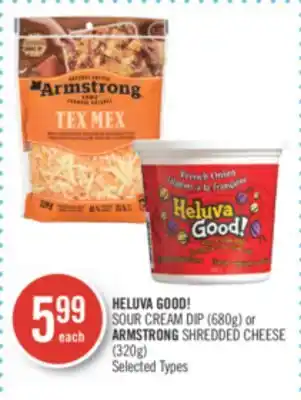 Shoppers Drug Mart HELUVA GOOD! SOUR CREAM DIP (680g) or ARMSTRONG SHREDDED CHEESE (320g) offer