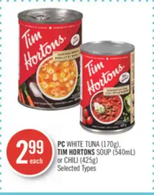 Shoppers Drug Mart PC WHITE TUNA (170g), TIM HORTONS SOUP (540mL) or CHILI (425g) offer