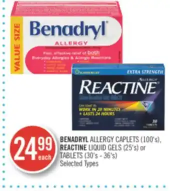 Shoppers Drug Mart BENADRYL ALLERGY CAPLETS (100'S) REACTINE LIQUID GELS (25's) or TABLETS offer