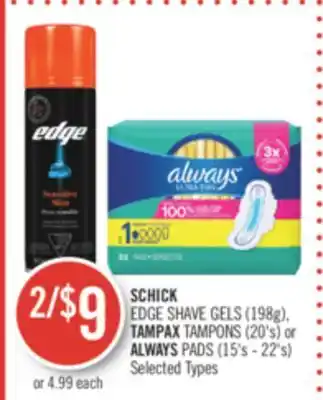 Shoppers Drug Mart SCHICK EDGE SHAVE GELS (198g), TAMPAX TAMPONS (20's) or ALWAYS PADS (15's - 22's) offer