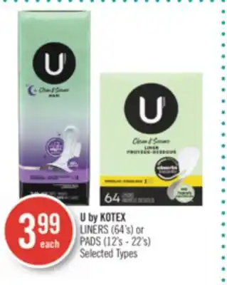 Shoppers Drug Mart U by KOTEX LINERS (64's) or PADS (12's - 22's) offer