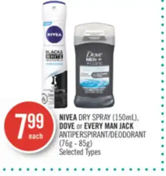 Shoppers Drug Mart NIVEA DRY SPRAY (150mL), DOVE or EVERY MAN JACK ANTIPERSPIRANT/DEODORANT (76g - 85g) offer