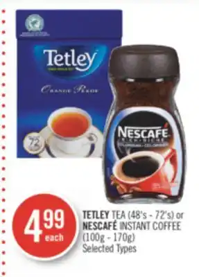 Shoppers Drug Mart TETLEY TEA (48's - 72's) or NESCAFÉ INSTANT COFFEE (100g - 170g) offer