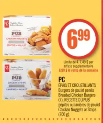 Pharmaprix PC ÉPAIS ET CROUSTILLANTS Breaded Chicken Burgers (7), RECETTE DU PUB Chicken Nuggets or Strips (700 g) offer