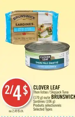 Pharmaprix CLOVER LEAF Skipjack Tuna (170 g) OR BRUNSWICK Sardines (106 g) offer