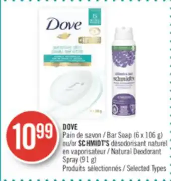 Pharmaprix DOVE Bar Soap (6 x 106 g) or SCHMIDT'S Natural Deodorant Spray (91 g) offer