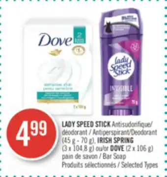 Pharmaprix LADY SPEED STICK Deodorant (45 g - 70 g), IRISH SPRING (3 x 104,8 g) or DOVE (2 x 106 g) Bar Soap offer