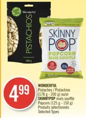 Pharmaprix WONDERFUL Pistachios (178 g - 200 g) or SKINNYPOP Popcorn (125 g - 150 g) offer