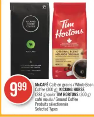Pharmaprix McCAFÉ Whole Bean Coffee (300 g), KICKING HORSE (284 g) or TIM HORTONS (300 g) Ground Coffee offer