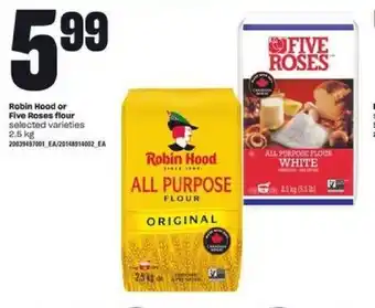 Atlantic Superstore Robin Hood or Five Roses Flour Selected Varieties 2.5kg offer