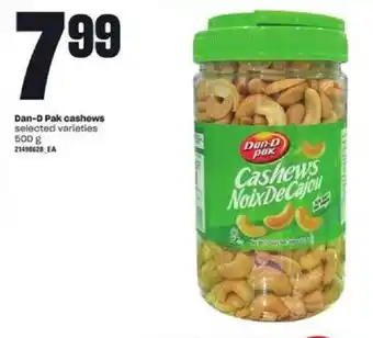 Atlantic Superstore Dan-D Pak Cashews Selected Varieties 500g offer