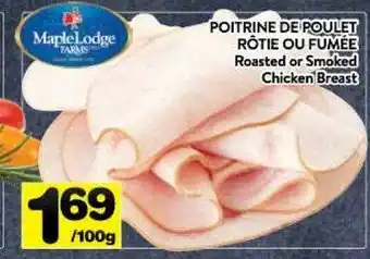 Supermarché PA MapleLodge POITRINE DE POULET RÔTIE OU FUMEE offer