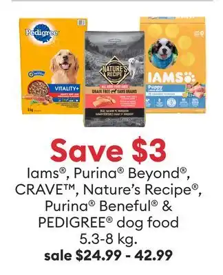 Petsmart Iams , Purina Beyond , CRAVE , Nature's Recipe , Purina Beneful & PEDIGREE dog food 5.3-8 kg offer