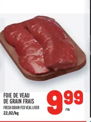 Metro FOIE DE VEAU DE GRAIN FRAIS | FRESH GRAIN-FED VEAL LIVER offer