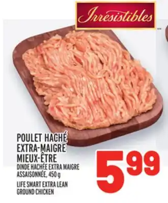 Metro POULET HACHÉ EXTRA-MAIGRE MIEUX-ÊTRE | LIFE SMART EXTRA LEAN GROUND CHICKEN offer