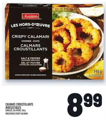 Metro CALMARS CROUSTILLANTS IRRESISTIBLES | IRRESISTIBLES CRISPY CALAMARI offer