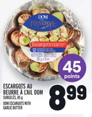 Metro ESCARGOTS AU BEURRE À L'AIL DOM | DOM ESCARGOTS WITH GARLIC BUTTER offer