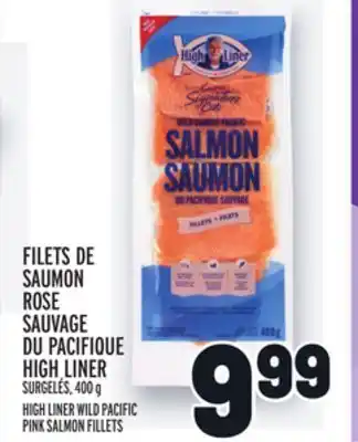 Metro FILETS DE SAUMON ROSE SAUVAGE DU PACIFIQUE HIGH LINER | HIGH LINER WILD PACIFIC PINK SALMON FILLETS offer