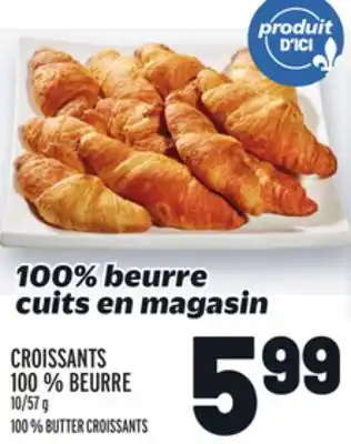 Metro CROISSANTS 100% BEURRE | 100% BUTTER CROISSANTS offer