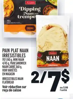Metro PAIN PLAT NAAN IRRESISTIBLES | IRRESISTIBLES NAAN FLATBREAD offer