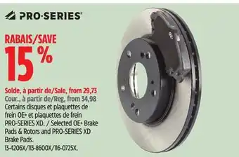 Canadian Tire PRO-SERIES SELECTED OE+BRAKE PADS & ROTORS AND PRO-SERIES XD BRAKE PADS offer
