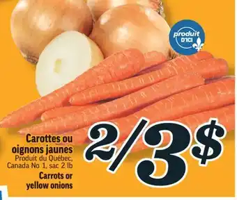 Marché Richelieu CAROTTES OU OIGNONS JAUNES | CARROTS OR YELLOW ONIONS offer