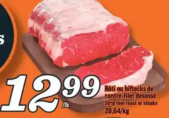 Marché Richelieu Rôti ou biftecks de contre‑filet désossé | Strip loin roast or steaks offer