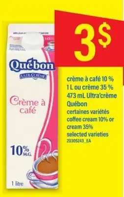 Maxi CRÈME À CAFÉ 10 % 1 L OU CRÈME 35 % 473 ML ULTRA'CRÈME QUÉBON offer