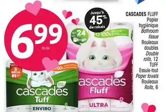 Uniprix CASCADES FLUFF Papier hygiénique/ Bathroom tissue Rouleaux doubles Double rolls/TUFF Essuie-tout Paper towels/Rouleaux Rolls offer