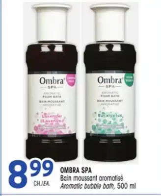 Uniprix OMBRA SPA Bain moussant aromatisé/ Aromatic bubble bath offer