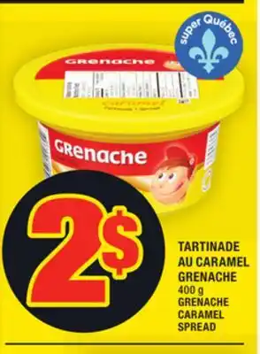 Super C TARTINADE AU CARAMEL GRENACHE | GRENACHE CARAMEL SPREAD offer