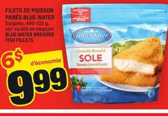 Super C FILETS DE POISSON PANÉS BLUE WATER | BLUE WATER BREADED FISH FILLETS offer