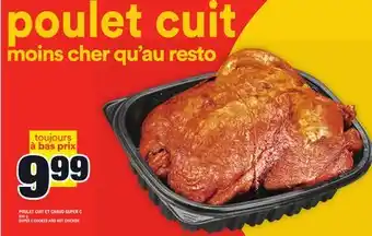 Super C POULET CUIT ET CHAUD SUPER C | SUPER C COOKED AND HOT CHICKEN offer