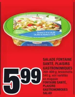 Super C SALADE FONTAINE SANTÉ, PLAISIRS GASTRONOMIQUES | FONTAINE SANTÉ, PLAISIRS GASTRONOMIQUES SALAD offer