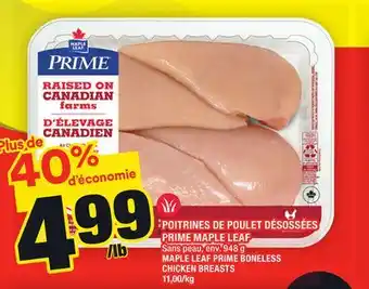 Super C POITRINES DE POULET DÉSOSSÉES PRIME MAPLE LEAF | MAPLE LEAF PRIME BONELESS CHICKEN BREASTS offer
