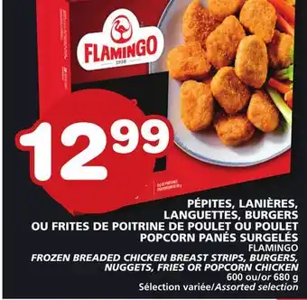 Marches Tradition FLAMINGO FROZEN BREADED CHICKEN BREAST STRIPS, BURGERS, NUGGETS, FRIES OR POPCORN CHICKEN offer