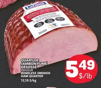Marché Bonichoix LAFLEUR BONELESS SMOKED HAM QUARTER offer