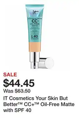 Sephora IT Cosmetics Your Skin But Better CC+ Oil-Free Matte with SPF 40 offer