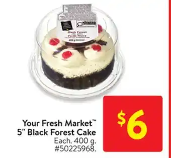 Walmart Your Fresh Market 5 Black Forest Cake offer