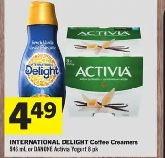 Foodland INTERNATIONAL DELIGHT Coffee Creamers 946 mL or DANONE Activia Yogurt 8 pk offer