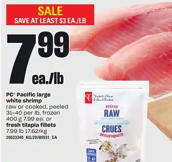 Loblaws PC PACIFIC LARGE WHITE SHRIMP, 31-40 per lb, 400 g or FRESH TILAPIA FILLETS offer