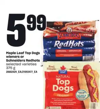 Loblaws MAPLE LEAF TOP DOGS WIENERS OR SCHNEIDERS REDHOTS, 375 g offer
