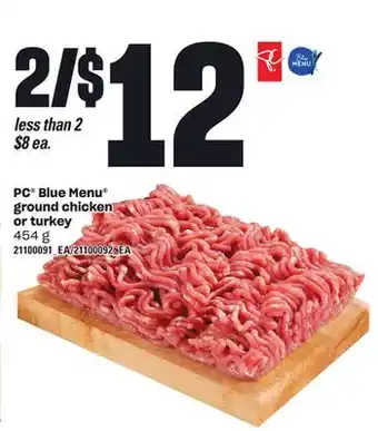 Loblaws PC BLUE MENU GROUND CHICKEN OR TURKEY, 454 g offer