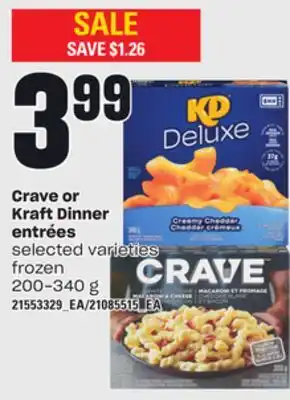 Loblaws CRAVE OR KRAFT DINNER ENTRÉES, 200-340 g offer