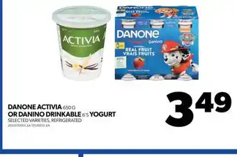 Real Canadian Superstore DANONE ACTIVIA, 650 G OR DANINO DRINKABLE, 6'S YOGURT offer